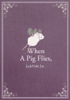 When a Pig Flies - JadeNabi Jin