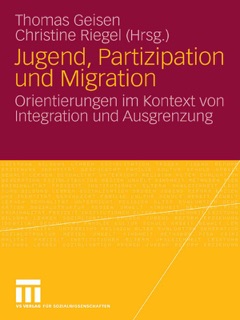 Jugend, Partizipation und Migration by Thomas Geisen & Christine Riegel