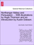 Northanger Abbey and Persuasion ... With illustrations by Hugh Thomson and an introduction by Austin Dobson.