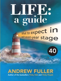 Life: A Guide the Forties - Andrew Fuller