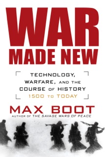 War Made New by Max Boot
