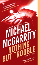 Nothing But Trouble - Michael McGarrity