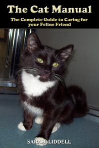 The Cat Manual: The Complete Guide to Caring for Your Feline Friend - Sarah Liddell Cover Art