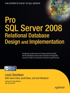 Pro SQL Server 2008 Relational Database Design and Implementation by Louis Davidson, Kevin E. Kline, Scott Klein & Kurt Windisch