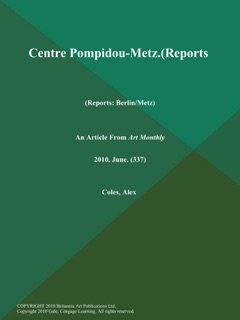 Centre Pompidou-Metz (Reports: Berlin/Metz) by Alex Coles