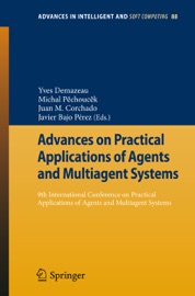 Advances on Practical Applications of Agents and Multiagent Systems - Yves Demazeau, Michal Pechoucek, Juan Manuel Corchado Rodríguez & Javier Bajo Pérez