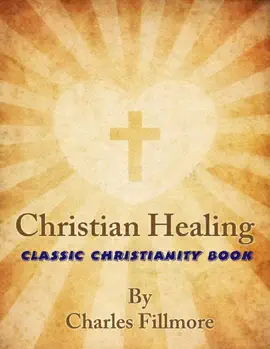 Read: Christian Healing: Classic Christianity Book Book