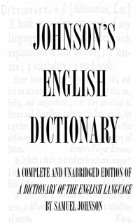 Dictionary of the English Language (Complete and Unabridged) by Samuel Johnson