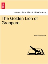 The Golden Lion of Granpere. - Anthony Trollope