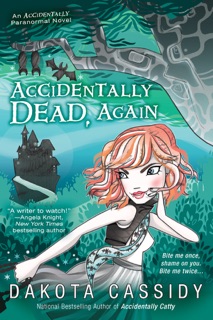 Accidentally Dead, Again by Dakota Cassidy