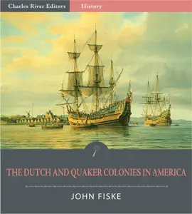 Read: Book The Dutch and Quaker Colonies In America
