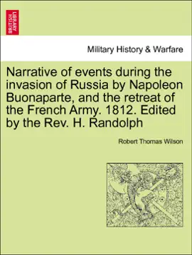 Read: Narrative of events during the invasion of Russia by Napoleon Book Buonaparte, and the retreat of the French Army. 1812. Edited by the Rev. H. Randolph SECOND EDITION.