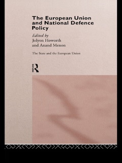The European Union and National Defence Policy by Jolyon Howorth & Anand Menon