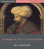 History of the Ottoman Empire - William Deans