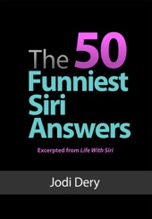 Book cover for The 50 Funniest Siri Answers by Jodi Dery