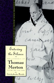 Entering the Silence - Thomas Merton