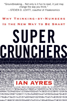 Capa do livro Super Crunchers: Why Thinking-by-Numbers is the New Way to Be Smart de Ian Ayres