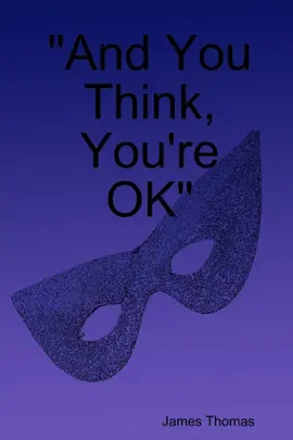 Read: "And You Think, You're Ok" Book