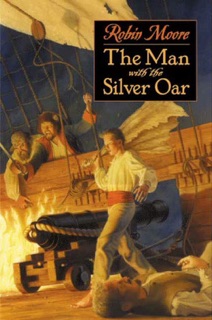 The Man with the Silver Oar by Robin Moore