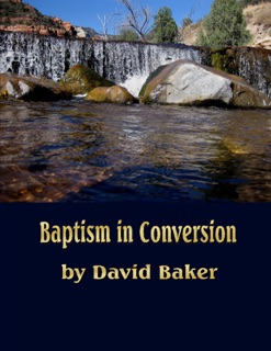 Baptism In Conversion by David Baker