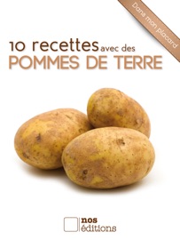 10 recettes avec des pommes de terre - Anne Cécile Odouard