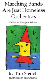 Marching Bands Are Just Homeless Orchestras - Tim Siedell & Brian Andreas