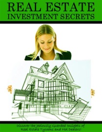 Real Estate Investment Secrets: Discover the Jealously Guarded Insights of Real Estate Tycoons and Hot Dealers eBook Legend