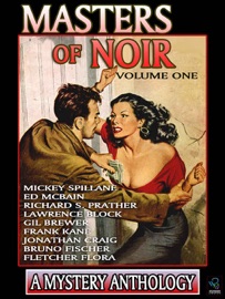 Masters of Noir: Volume One - Ed McBain, Mickey Spillane & Lawrence Block