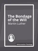 The Bondage of the Will