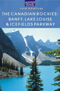 The Canadian Rockies - Banff National Park, Lake Louise & Icefields Parkway by Brenda Koller