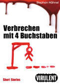 Verbrechen mit 4 Buchstaben - Stephan Hähnel