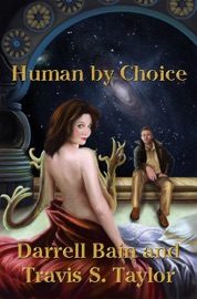 Human by Choice - Travis S. Taylor & Darrell Bain
