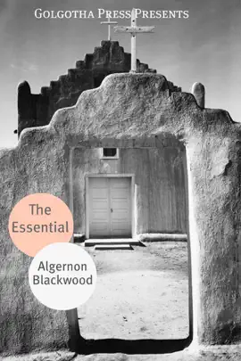 Read: The Essential Works of Algernon Book Blackwood