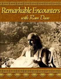 Remarkable Encounters with Ramdass - Ram Dass