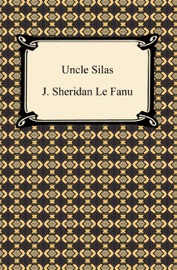 Uncle Silas - J. Sheridan Le Fanu