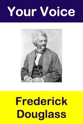 Your Voice: Frederick Douglass