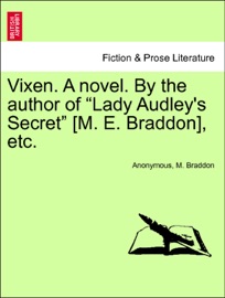 Vixen. A novel. By the author of “Lady Audley's Secret” [M. E. Braddon], etc. Vol. III.