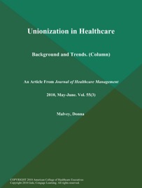 Unionization in Healthcare: Background and Trends (Column)
