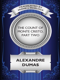 The Count of Monte Cristo, Part Two: The Resurrection of Edmond Dantes - Alexandre Dumas & Frank J. Morlock