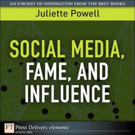 Social Media, Fame, and Influence - Juliette Powell