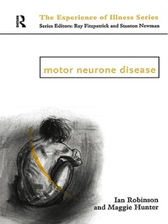 Motor Neurone Disease by Margaret Hunter & Ian Robinson