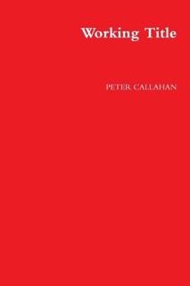 Working Title by Peter Callahan