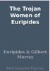 Book The Trojan Women of Euripides