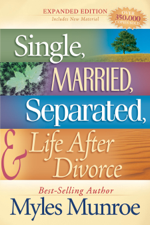 Single, Married, Separated and Life after Divorce - Dr. Myles Munroe Cover Art