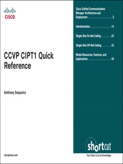 CCVP CIPT1 Quick Reference by Anthony Sequeira