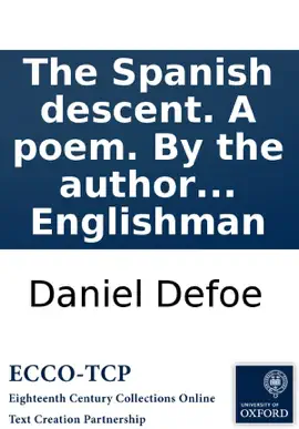 Read: The Spanish descent. A poem. By the author of The Book true-born Englishman