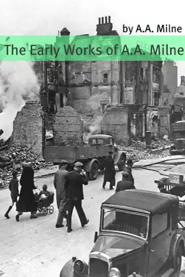 Read: Early Works of A.A. Book Milne