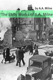 Early Works of A.A. Milne - A.A. Milne