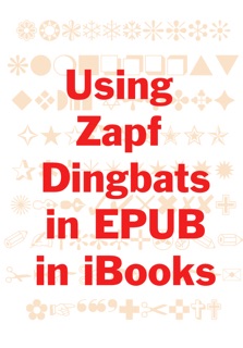 Using Zapf Dingbats in EPUB by Elizabeth Castro