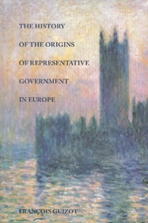 The History of the Origins of Representative Government in Europe by François Guizot